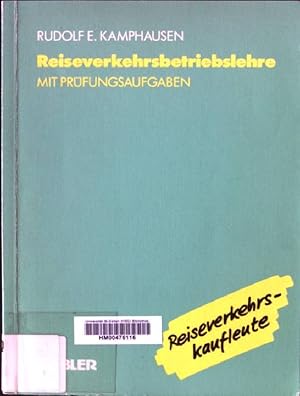 Reiseverkehrsbetriebslehre : mit prüfungsrelevanten Fragen und Themen für den Fachaufsatz.