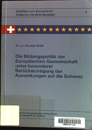 Bild des Verkufers fr Die Bildungspolitik der Europischen Gemeinschaft: Unter besonderer Bercksichtigung der Auswirkungen auf die Schweiz. Collection de droit europen ; Bd. 7 zum Verkauf von books4less (Versandantiquariat Petra Gros GmbH & Co. KG)