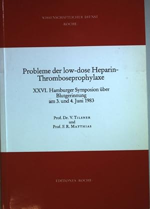 Seller image for Probleme der Low-dose-Heparin-Thromboseprophylaxe.XXVI. Hamburger Symposion ber Blutgerinnung am 3. u. 4. Juni 1983. for sale by books4less (Versandantiquariat Petra Gros GmbH & Co. KG)