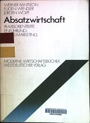 Seller image for Absatzwirtschaft: Eine praxisorientierte Einfhrung in das Marketing. Moderne Wirtschaftsbcher ; 05 for sale by books4less (Versandantiquariat Petra Gros GmbH & Co. KG)