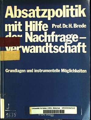 Bild des Verkufers fr Absatzpolitik mit Hilfe der Nachfrageverwandtschaft : Grundlagen u. instrumentelle Mglichkeiten. zum Verkauf von books4less (Versandantiquariat Petra Gros GmbH & Co. KG)