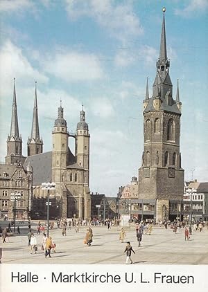 Die Marktkirche Unser Lieben Frauen zu Halle. Große Baudenkmäler ; H. 414