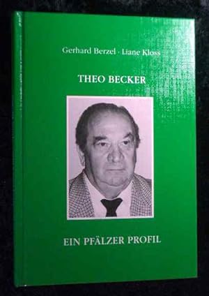 Theo Becker - ein Pfälzer Profil : Diplom-Landwirt, Weinfachmann, Ordensmeister der Weinbrudersch...