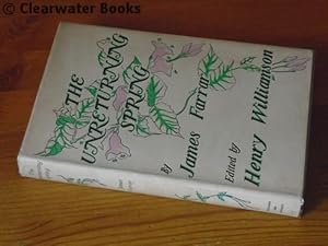 The Unreturning Spring. Being the Poems, Sketches, Stories and Letters of James Farrar. Edited an...