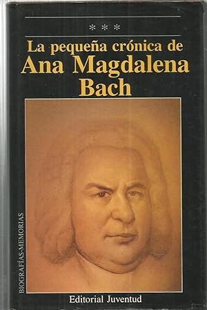 LA PEQUEÑA CRONICA DE ANA MAGDALENA BACH colecc Grandes Biografías