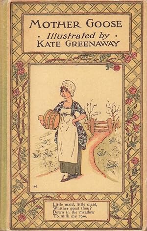 Mother Goose, or, The old nursery rhymes. Illustrated by Kate Greenaway.