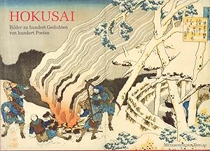 Seller image for Hokusai. Bilder zu hundert Gedichten von hundert Poeten. (Aus dem Japanischen u. Englischen bersetzt von Christine Mitomi). for sale by Antiquariat Reinhold Pabel