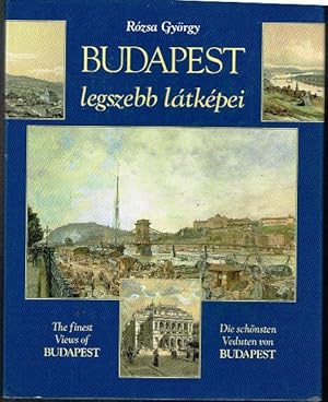 Bild des Verkufers fr Budapest. Legszebb latkepei. The finest Views of Budapest. Die schnsten Vaduten von Budapest. zum Verkauf von terrahe.oswald