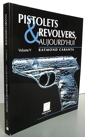 Pistolets et revolvers, aujourd'hui : Volume 5