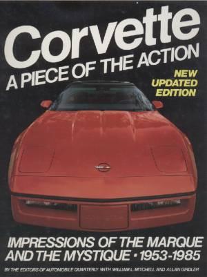 Bild des Verkufers fr Corvette: A Piece of the Action. Impressions of the Marque and the Mystique, 1953-1985. zum Verkauf von ANTIQUARIAT ERDLEN