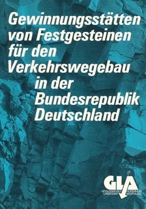 Gewinnungsstätten von Festgesteinen für den Verkehrswegebau in der Bundesrepublik Deutschland.