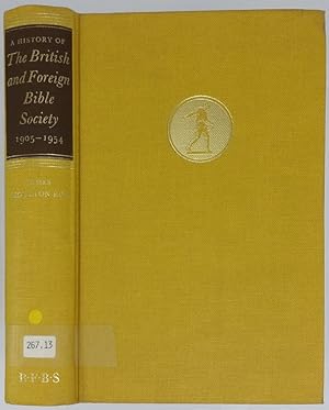 A History Of The British And Foreign Bible Society, 1905-1954