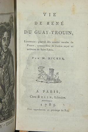 La vie de René du Guay-Trouin. Vie des plus célèbres marins.