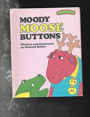 Seller image for MOODY MOOSE BUTTONS sweet pickle for sale by ODDS & ENDS BOOKS
