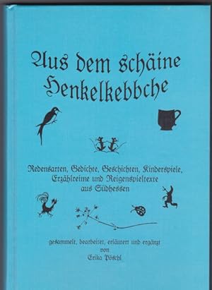 Bild des Verkufers fr Aus dem schine Henkelkebbche. Redensarten, Gedichte, Sprche, Kinderlieder. zum Verkauf von Versandantiquariat Karin Dykes