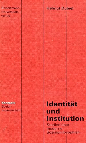 Identität und Institution : Studien über moderne Sozialphilosophien.