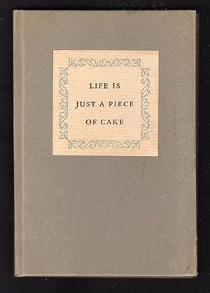 Seller image for LIFE IS JUST A PIECE OF CAKE for sale by Champ & Mabel Collectibles