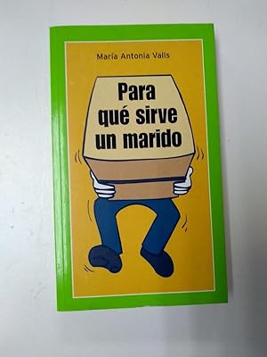 Seller image for Para que sirve un marido for sale by Libros Ambig