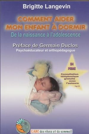Bild des Verkufers fr Comment Aider Mon Enfant  Mieux Dormir . De La Naissance A L'adolescence. zum Verkauf von Livres Norrois