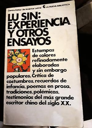 Seller image for Experiencia y otros ensayos. Estampas de colores refinadamente elaboradas y sin embargo populares. Crtica de costumbres, recuerdos de infancia, poemas en prosa, tradiciones, polmicas, testimonios del mas grande escritor chino del siglo XX. for sale by DEL SUBURBIO  LIBROS- VENTA PARTICULAR