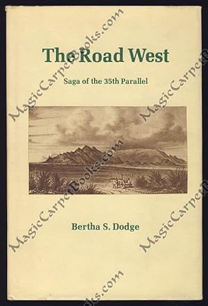 Immagine del venditore per The Road West: Saga of the 35th Parallel venduto da Magic Carpet Books