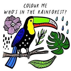 Seller image for Colour Me: Whos in the Rainforest? (Cloth/Bath Books) for sale by AussieBookSeller