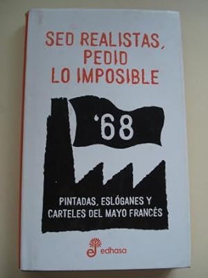 Seller image for Sed realistas, pedid lo imposible. Pintadas, eslganes y carteles del mayo francs for sale by GALLAECIA LIBROS