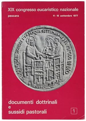 XIX CONGRESSO EUCARISTICO NAZIONALE - PESCARA. 11-18 SETTEMBRE 1977- Documenti dottrinali e sussi...