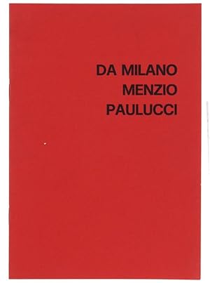 Imagen del vendedor de DA MILANO - MENZIO - PAULUCCI.: a la venta por Bergoglio Libri d'Epoca