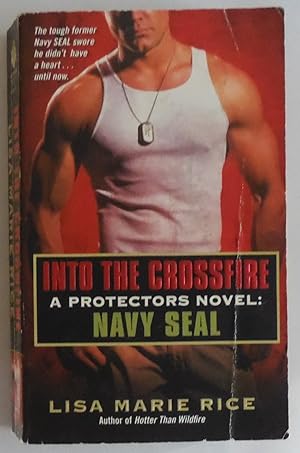 Imagen del vendedor de Into the Crossfire: A Protectors Novel: Navy SEAL (The Protectors Trilogy) a la venta por Sklubooks, LLC