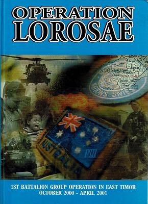 Operation Lorosae: 1st Battalion Group Operation In East Timor October 2000 - April 2001