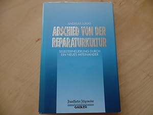Seller image for Abschied von der Reparaturkultur Selbsterneuerung durch ein neues Miteinander. for sale by Antiquariat Rohde