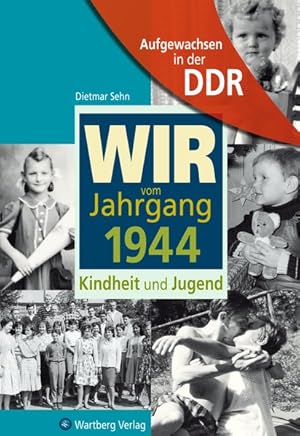 Bild des Verkufers fr Wir vom Jahrgang 1944: Kindheit und Jugend (Jahrgangsbnde) zum Verkauf von Versandantiquariat Felix Mcke