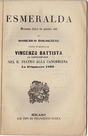 Esmeralda. Dramma lirico in quattro atti di Domenico Bolognese da rappresentarsi nel R. Teatro al...