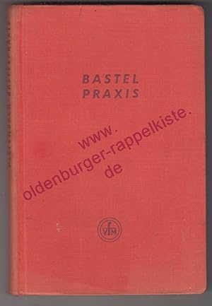 Bastelpraxis: Taschen-Lehrbuch des Radio-Selbstbaues; Einführung in die Selbstbautechnik von Rund...