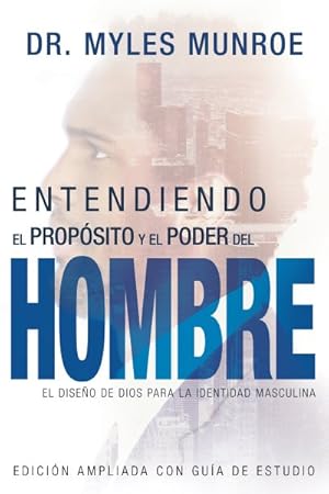 Imagen del vendedor de Entendiendo el Propsito y el Poder del Hombre / Understanding the Purpose and Power of Men : El Diseo De Dios Para La Identidad Masculina -Language: spanish a la venta por GreatBookPrices