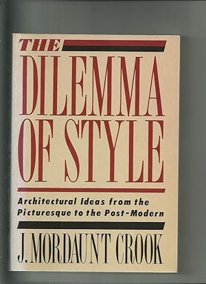 The Dilemma of Style: Architectural Ideas from the Picturesque to the Post-Modern