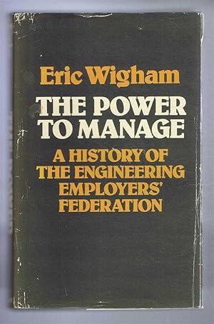 The Power to Manage, A History of the Engineering Employers' Federation