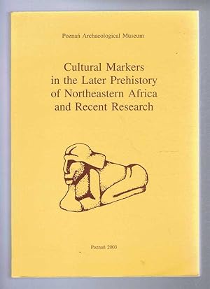 Cultural Markers in the Later Prehistory of Northeastern Africa and Recent Research