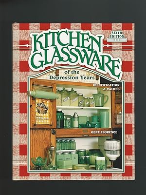 Image du vendeur pour Kitchen Glassware of the Depression Years Identification & Values (Sixth Edition) mis en vente par Mom and Pop's Book Shop,