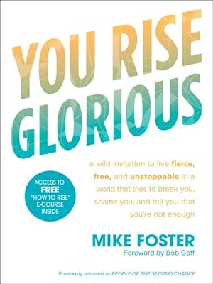 Bild des Verkufers fr You Rise Glorious : A Wild Invitation to Live Fierce, Free, and Unstoppable in a World That Tries to Break You, Shame You, and Tell You That You're Not Enough zum Verkauf von GreatBookPrices