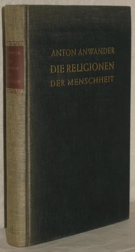 Die Religionen der Menschheit. 2., umgearb. Aufl. M. 67 Abb. u. 1 Religionskarte im Anhang.