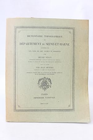 Dictionnaire topographique du département de Seine-et-Marne comprenant les noms de lieu anciens e...