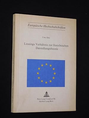 Lessings Verhältnis zur französischen Darstellungstheorie (= Europäische Hochschulschriften, Reih...