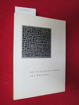 Die Gleichzeitigkeit des Anderen : Materialien zu e. Ausstellung ; Konzipiert u. hrsg. von Jürgen...
