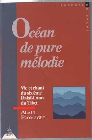 Océan de Pure Mélodie : Vie et chants du sixième dalaï-lama du Tibet