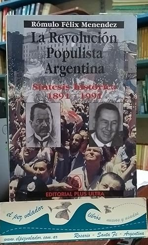 La Revolución Populista Argentina. Síntesis Histórica 1891-1991