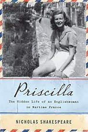 Seller image for Priscilla: The Hidden Life of an Englishwoman in Wartime France for sale by LEFT COAST BOOKS