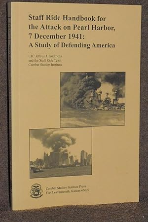 Staff Ride Handbook for the Attack on Pearl Harbor; 7 December 1941; A Study of Defending America