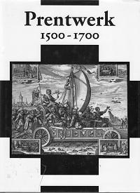 Prentwerk 1500-1700 / Print Work, 1500-1700 (English text)